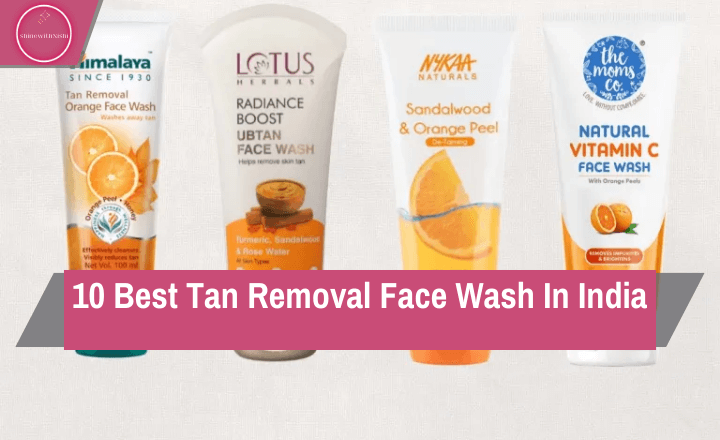 10 Best Tan Removal Face Wash In India