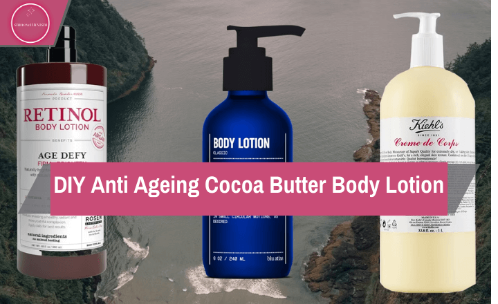 DIY Anti Ageing Cocoa Butter Body Lotion