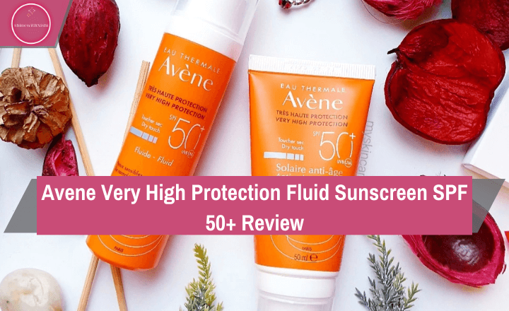 Avene Very High Protection Fluid Sunscreen SPF 50+ Review