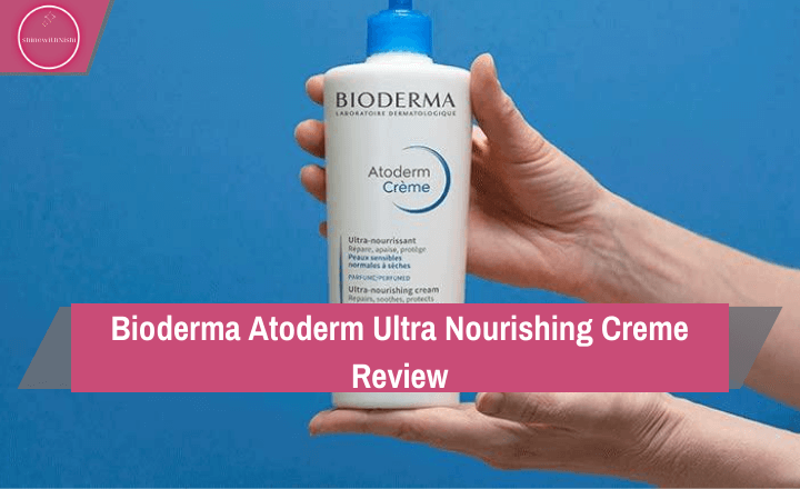 Bioderma Atoderm Ultra Nourishing Creme Review