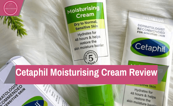 Cetaphil Moisturising Cream Review