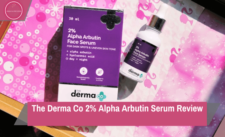 The Derma Co 2% Alpha Arbutin Serum Review