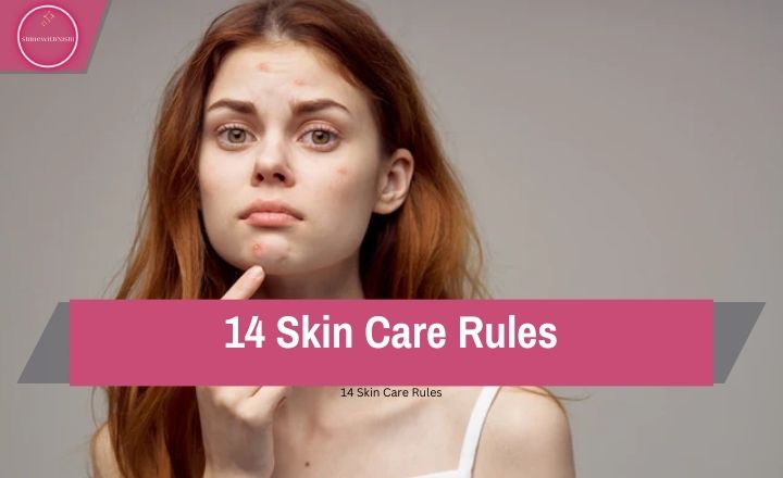 14 Skin Care Rules