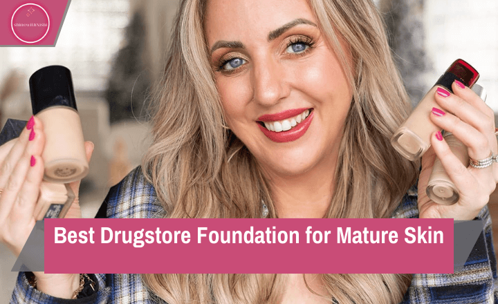 Best Drugstore Foundation for Mature Skin